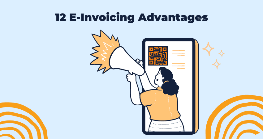 E-Invoice Malaysia: 12 Advantages You Need to Know