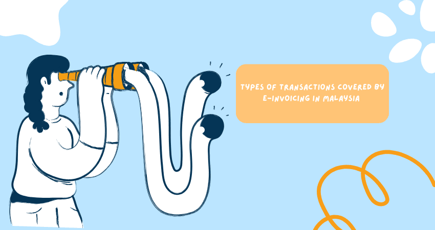 Unlocking e-Invoicing Malaysia: Transaction Types Explained